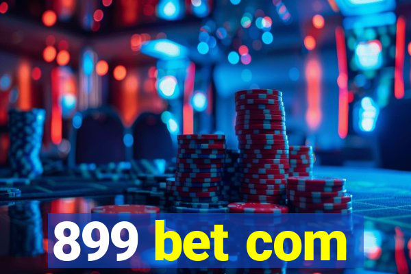 899 bet com